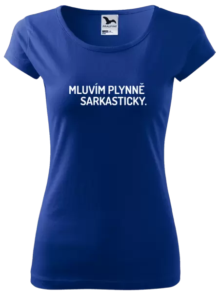 Dámské tričko Mluvím plynně sarkasticky