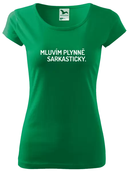 Dámské tričko Mluvím plynně sarkasticky