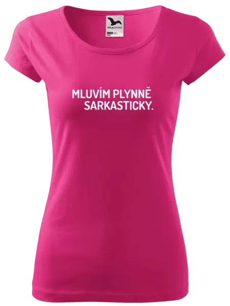 Dámské tričko Mluvím plynně sarkasticky