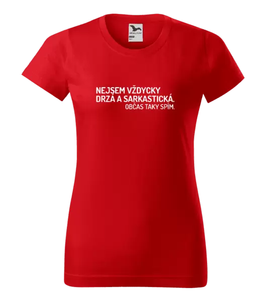 Dámské tričko Nejsem vždycky sarkastická. Občas taky spím.