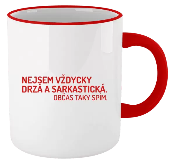 Hrnek Nejsem vždycky sarkastická. Občas taky spím.