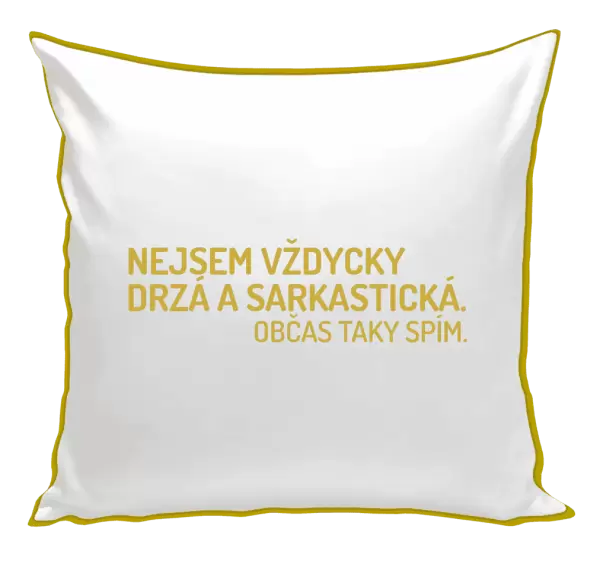 Polštář Nejsem vždycky sarkastická. Občas taky spím.