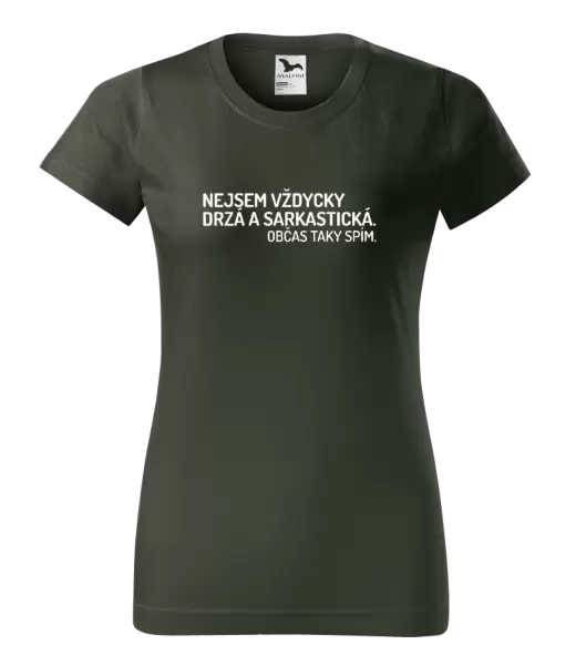Dámské tričko Nejsem vždycky sarkastická. Občas taky spím.
