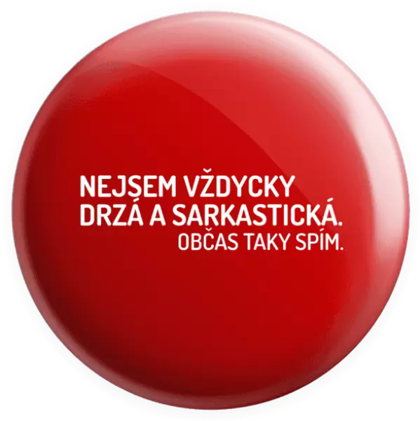 Placka Nejsem vždycky sarkastická. Občas taky spím.