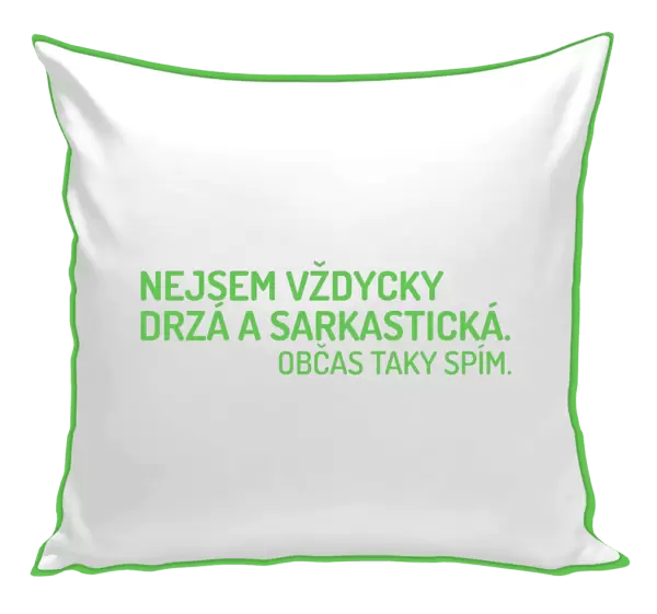 Polštář Nejsem vždycky sarkastická. Občas taky spím.