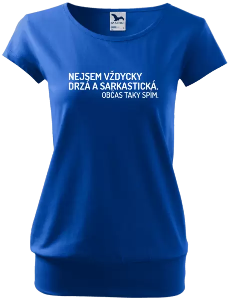 Dámské tričko Nejsem vždycky sarkastická. Občas taky spím.