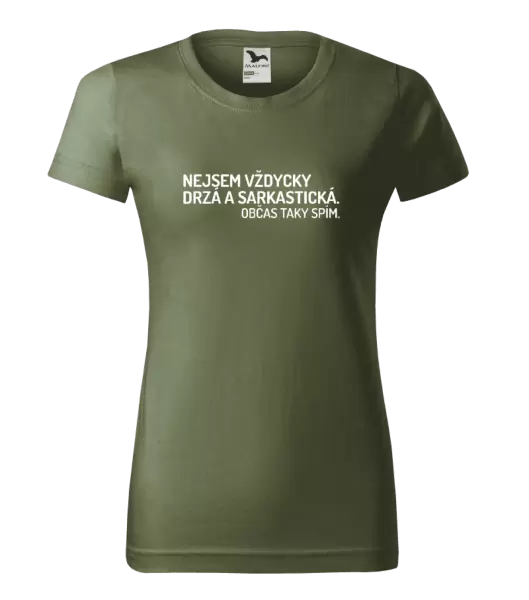 Dámské tričko Nejsem vždycky sarkastická. Občas taky spím.