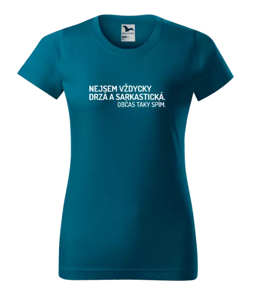 Dámské tričko Nejsem vždycky sarkastická. Občas taky spím.