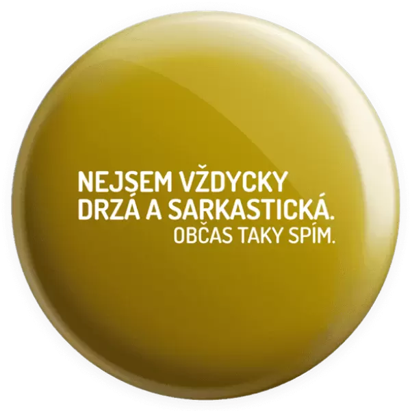 Placka Nejsem vždycky sarkastická. Občas taky spím.