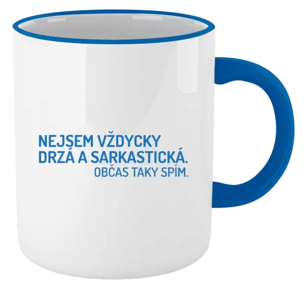 Hrnek Nejsem vždycky sarkastická. Občas taky spím.