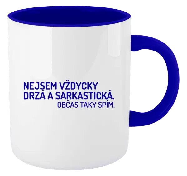 Hrnek Nejsem vždycky sarkastická. Občas taky spím.