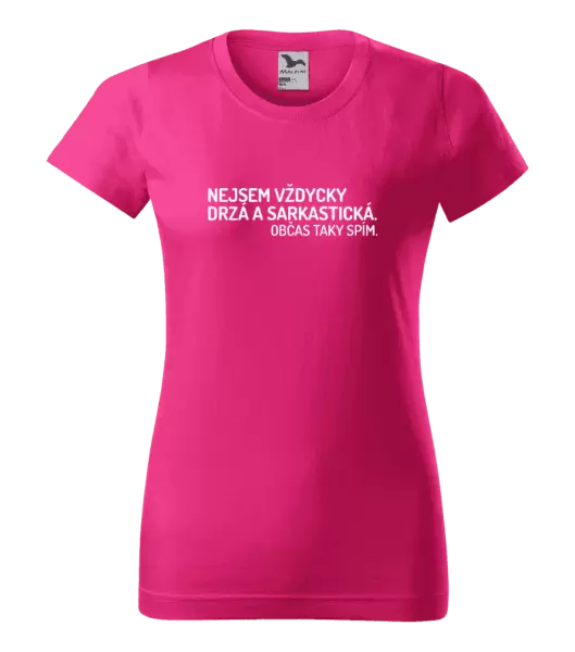Dámské tričko Nejsem vždycky sarkastická. Občas taky spím.