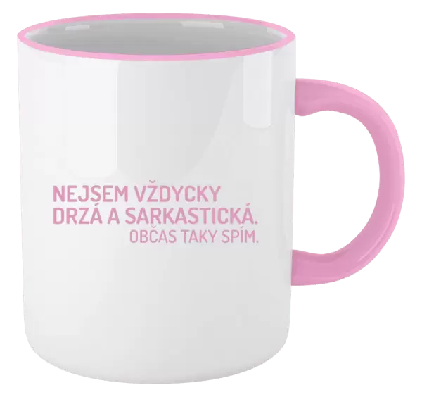 Hrnek Nejsem vždycky sarkastická. Občas taky spím.