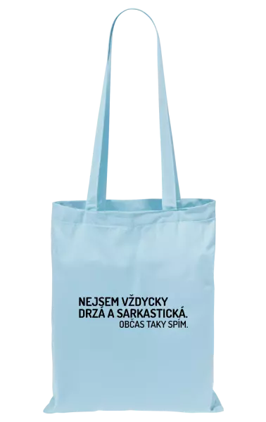 Látková taška Nejsem vždycky sarkastická. Občas taky spím.