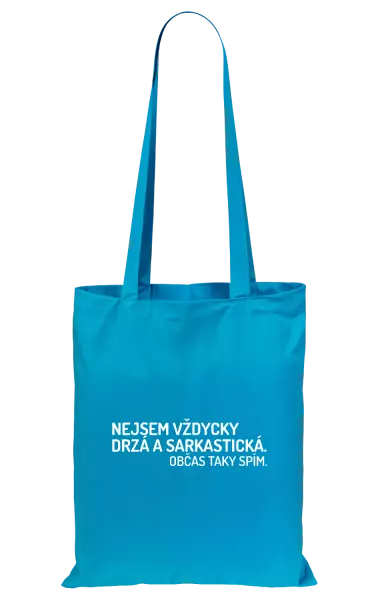Látková taška Nejsem vždycky sarkastická. Občas taky spím.