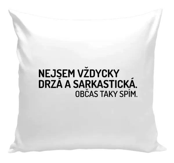 Polštář Nejsem vždycky sarkastická. Občas taky spím.