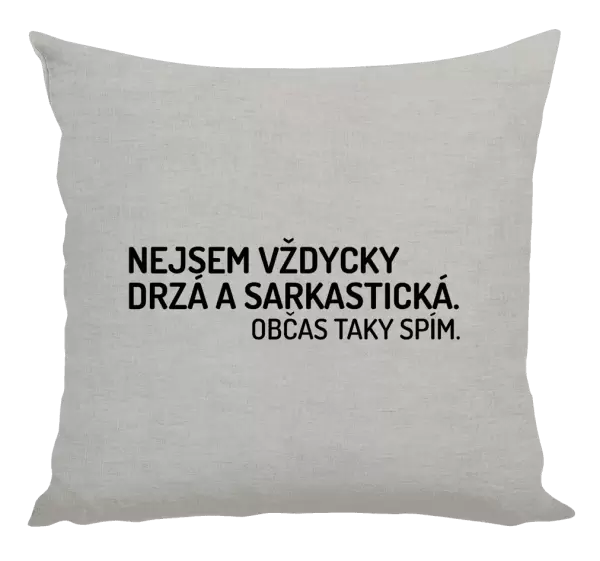 Polštář Nejsem vždycky sarkastická. Občas taky spím.