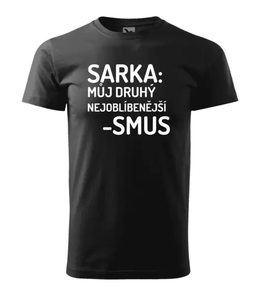 Pánské tričko Sarka- můj druhý nejoblíbenější -smus
