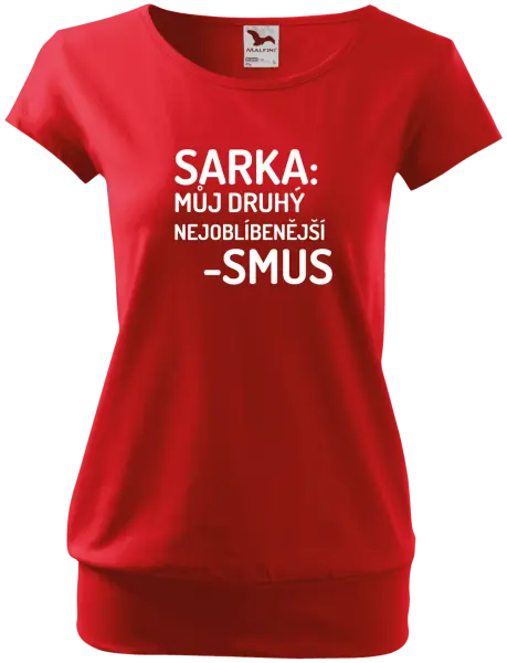 Dámské tričko Sarka- můj druhý nejoblíbenější -smus
