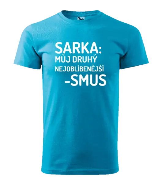 Pánské tričko Sarka- můj druhý nejoblíbenější -smus