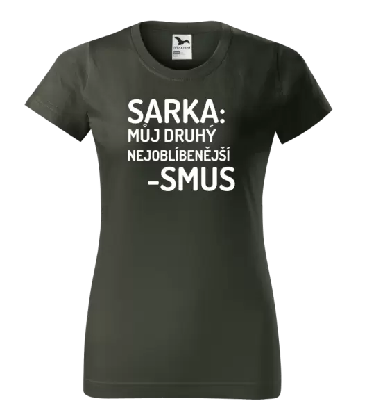 Dámské tričko Sarka- můj druhý nejoblíbenější -smus