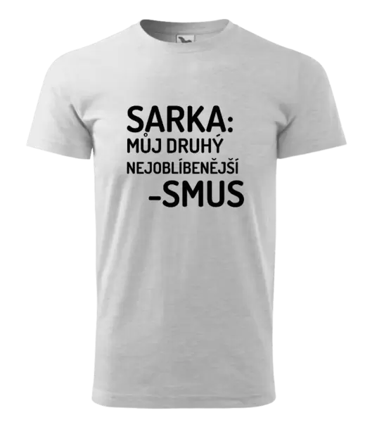 Pánské tričko Sarka- můj druhý nejoblíbenější -smus