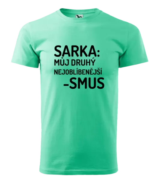 Pánské tričko Sarka- můj druhý nejoblíbenější -smus
