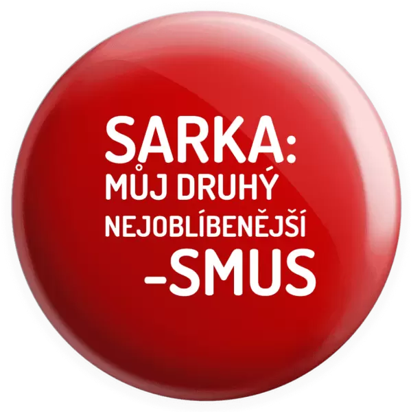 Placka Sarka- můj druhý nejoblíbenější -smus