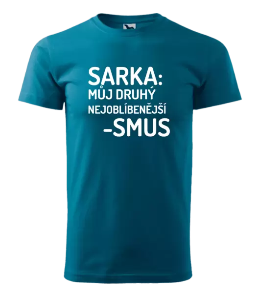 Pánské tričko Sarka- můj druhý nejoblíbenější -smus