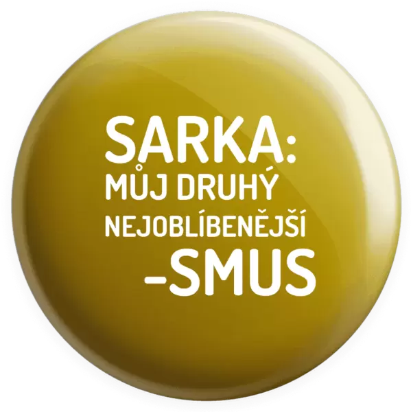 Placka Sarka- můj druhý nejoblíbenější -smus