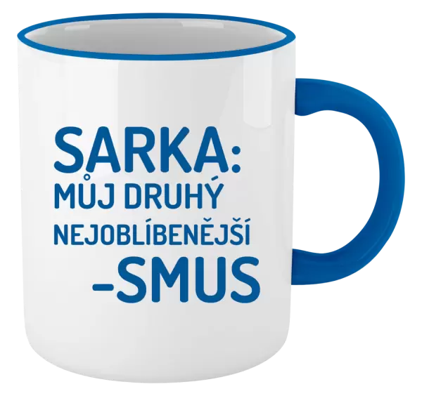 Hrnek Sarka- můj druhý nejoblíbenější -smus