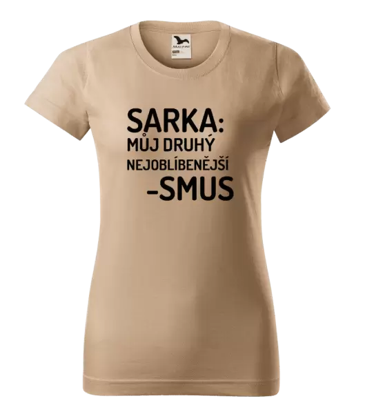 Dámské tričko Sarka- můj druhý nejoblíbenější -smus