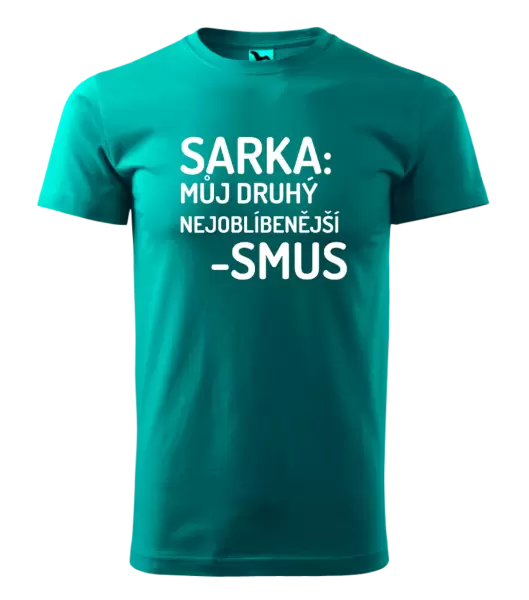 Pánské tričko Sarka- můj druhý nejoblíbenější -smus
