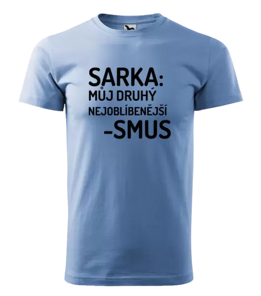 Pánské tričko Sarka- můj druhý nejoblíbenější -smus