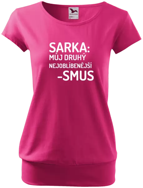 Dámské tričko Sarka- můj druhý nejoblíbenější -smus