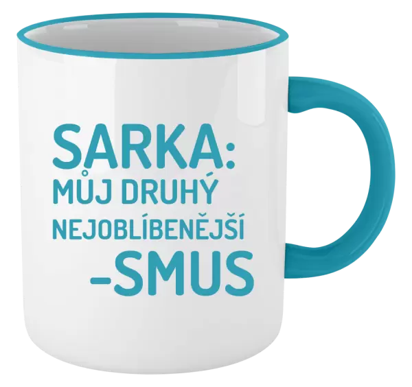 Hrnek Sarka- můj druhý nejoblíbenější -smus