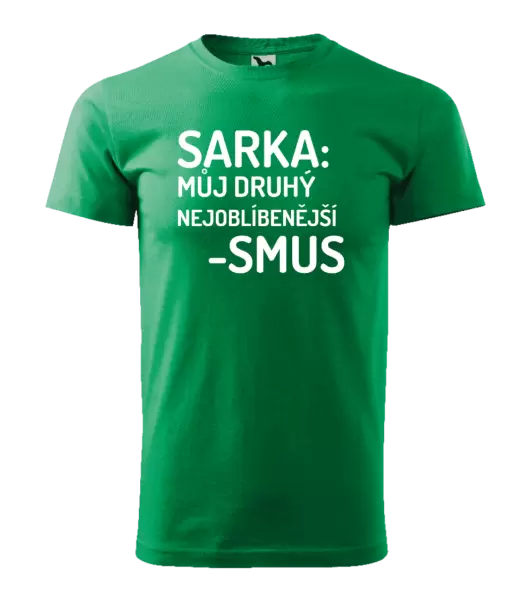 Pánské tričko Sarka- můj druhý nejoblíbenější -smus