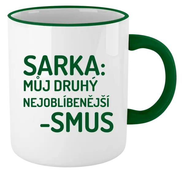 Hrnek Sarka- můj druhý nejoblíbenější -smus