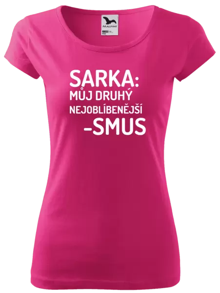 Dámské tričko Sarka- můj druhý nejoblíbenější -smus