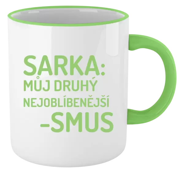 Hrnek Sarka- můj druhý nejoblíbenější -smus
