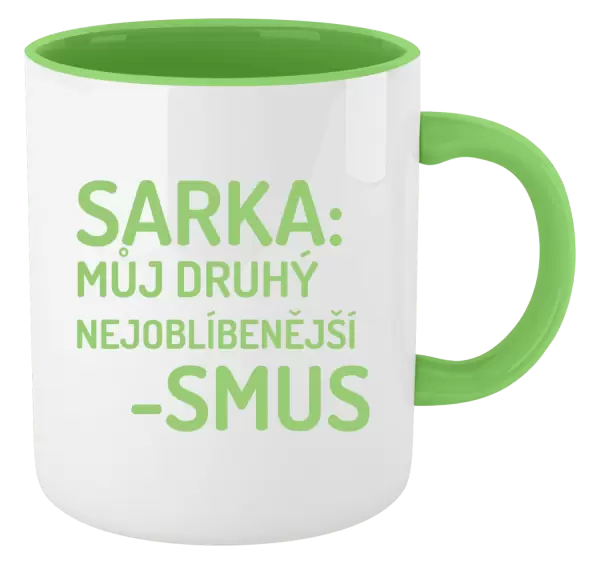Hrnek Sarka- můj druhý nejoblíbenější -smus