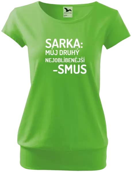 Dámské tričko Sarka- můj druhý nejoblíbenější -smus