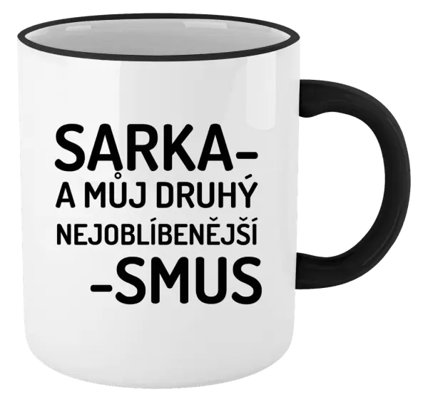 Hrnek Sarka- můj druhý nejoblíbenější -smus