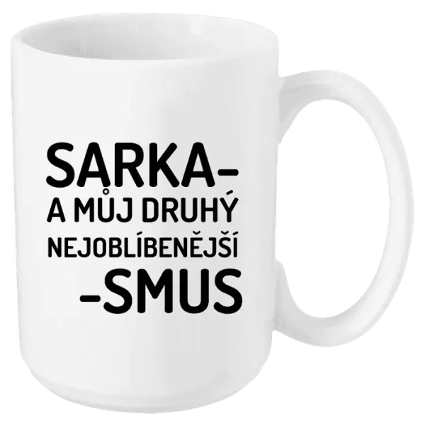 Hrnek Sarka- můj druhý nejoblíbenější -smus