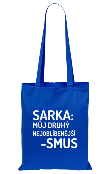 Látková taška Sarka- můj druhý nejoblíbenější -smus