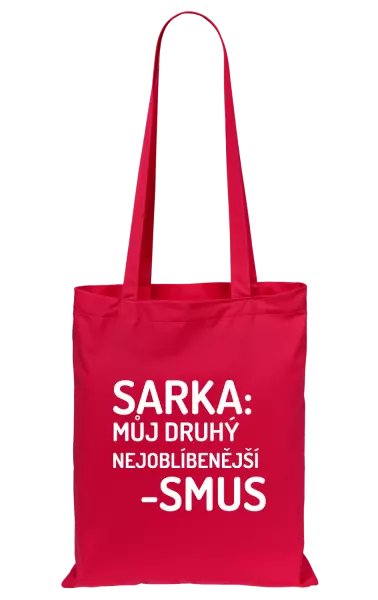 Látková taška Sarka- můj druhý nejoblíbenější -smus