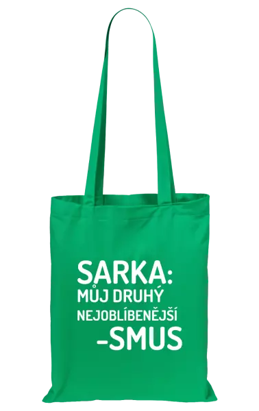 Látková taška Sarka- můj druhý nejoblíbenější -smus