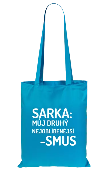Látková taška Sarka- můj druhý nejoblíbenější -smus