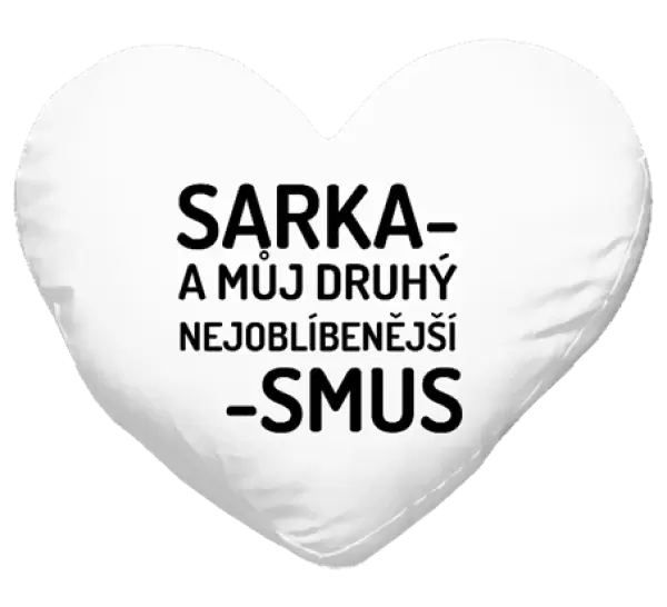 Polštář Sarka- můj druhý nejoblíbenější -smus