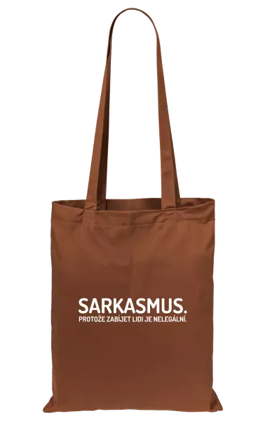 Látková taška Sarkasmus. Protože zabíjet lidi je nelegální.